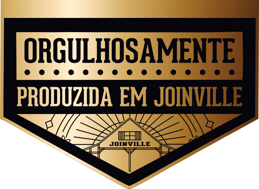 Orgulhosamente produzida em Joinville